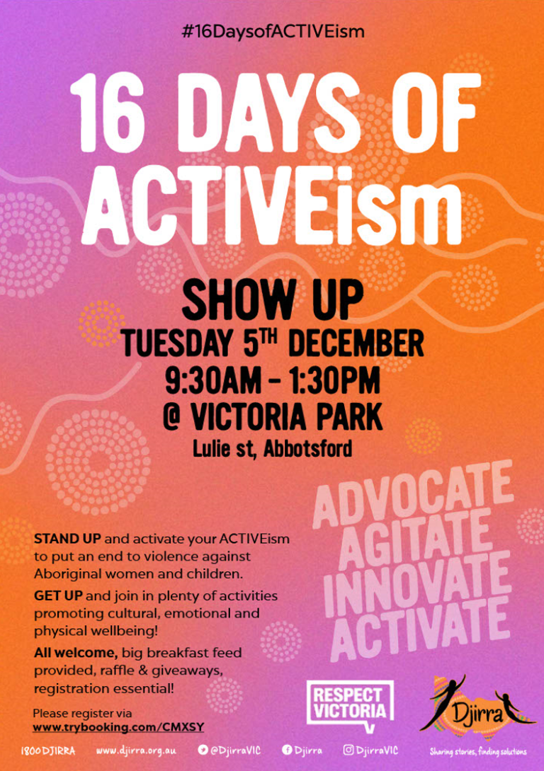 16 Days of ACTIVEism at Vic Park Tuesday 5 December Djirra